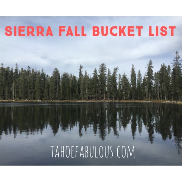 Sierra Fall Bucket List // Tahoe Fabulous